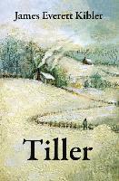 James Everett Kibler - Tiller, Inbunden