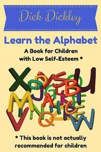 bokomslag Learn the Alphabet: A Book for Children with Low Self-Esteem
