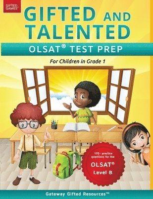 Gifted and Talented OLSAT Test Prep Grade 1: Gifted Test Prep Book for the OLSAT Level B; Workbook for Children in Grade 1