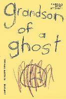 Grandson of a Ghost: A Suicide's Secret Aftermath 1