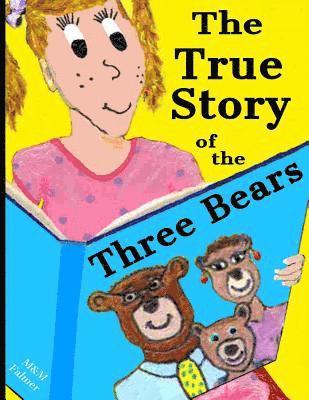 bokomslag The True Story of the Three Bears: A Classic Children's Rhyming Tale About an Orphan Finding a Family