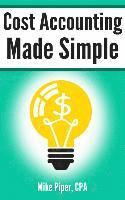 bokomslag Cost Accounting Made Simple