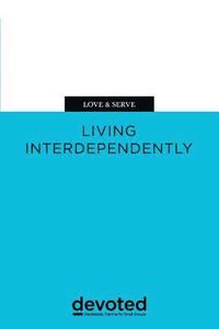 bokomslag Love & Serve: Living Interdependently