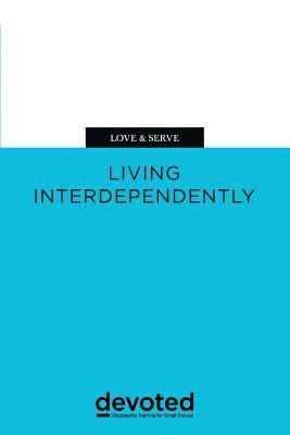 bokomslag Love & Serve: Living Interdependently