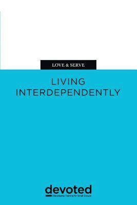 Love & Serve: Living Interdependently 1