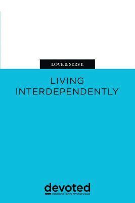 Love & Serve: Living Interdependently