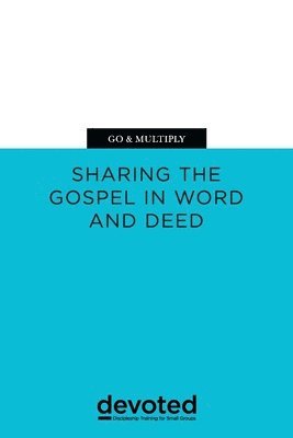 bokomslag Go & Multiply: Sharing the Gospel in Word and Deed