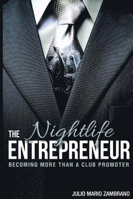 The Nightlife Entrepreneur: Becoming More Than a Club Promoter 1