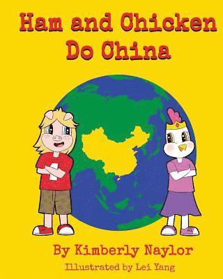 Kimberly a. Naylor - Ham and Chicken Do China, Häftad