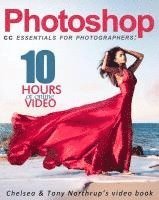 bokomslag Photoshop CC Essentials for Photographers: Chelsea & Tony Northrup's Video Book