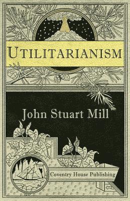 Utilitarianism (Annotated) 1