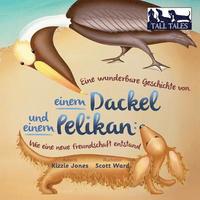 bokomslag Eine wunderbare Geschichte von einem Dackel und einem Pelikan (German/English Bilingual Soft Cover)