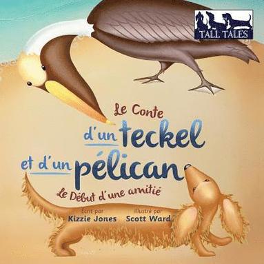 bokomslag Le Conte d'un teckel et d'un plican (French/English Bilingual Soft Cover)