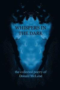 bokomslag Whispers in the Dark: Collected Poems