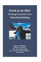 bokomslag Food as an Idol: Finding Freedom from Disordered Eating