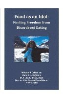 Food as an Idol: Finding Freedom from Disordered Eating
