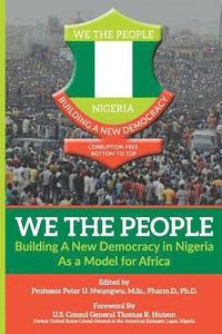 bokomslag WE THE PEOPLE - Building a New Democracy in Nigeria as a Model for Africa