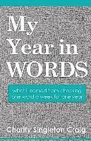 bokomslag My Year in Words: what I learned from choosing one word a week for one year