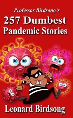 bokomslag Professor Birdsong's: 257 Dumbest Pandemic Stories