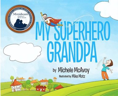 Michele McAvoy - My Superhero Grandpa, Inbunden