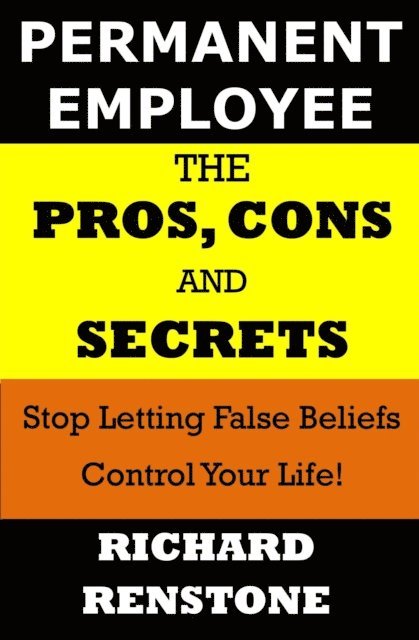 Richard Renstone - Permanent Employee: The Pros, Cons and Secrets, Häftad