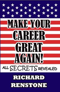 bokomslag Make Your Career Great Again!