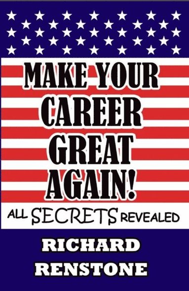 bokomslag Make Your Career Great Again!