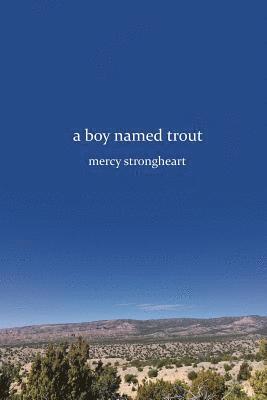 A Boy Named Trout 1