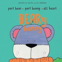 bokomslag BEARy Bunny: Part Bear - Part Bunny - All Heart
