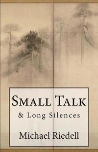 bokomslag Small Talk & Long Silences