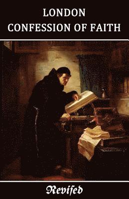 Anonymous - London Confession of Faith Revised, Häftad