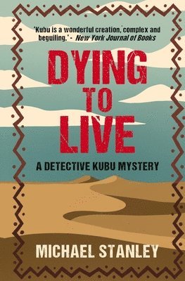 Michael Stanley, Michael Sears - Dying to Live: A Detective Kubu Mystery, Häftad