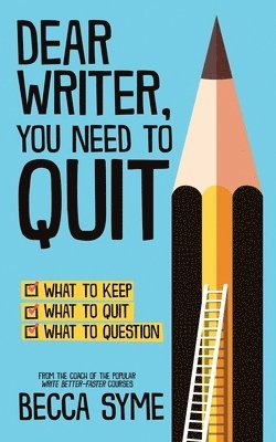 Dear Writer, You Need to Quit 1