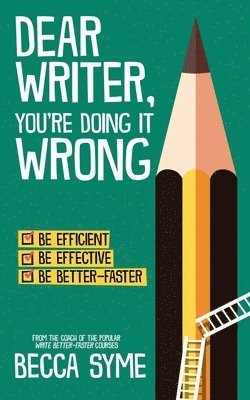 Becca Syme - Dear Writer, You're Doing It Wrong, Häftad