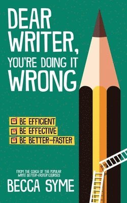 Dear Writer, You're Doing It Wrong 1