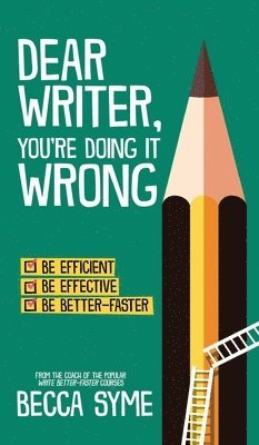 Dear Writer, You're Doing It Wrong 1