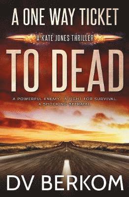 One Way Ticket to Dead