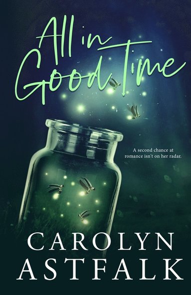 Carolyn Astfalk - All in Good Time, Häftad