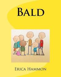 bokomslag Bald: Bringing hope for children / teens with Cancer - Based on a True Story - How to help someone with Cancer
