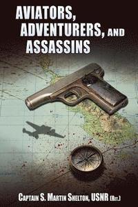 bokomslag Aviators, Adventurers, and Assassins: An Anthology of Novellas and Short Stories