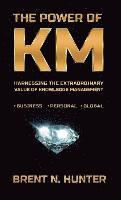 bokomslag The Power of KM: Harnessing the Extraordinary Value of Knowledge Management