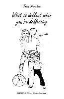 Jason Morphew - What to deflect when you're deflecting, Häftad