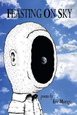 Eric Morago - Feasting on Sky, Häftad