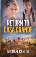 Return to Casa Grande 1