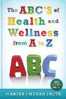 bokomslag The ABC's of Health and Wellness from A-Z