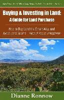 Buying and Investing in Land: A Guide for Land Purchase: How to Buy Land the Smart Way and Learn How to Avoid Land Scams-- Even if You Are a Beginne 1