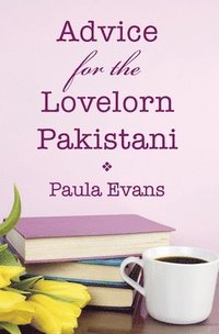 bokomslag Advice for the Lovelorn Pakistani