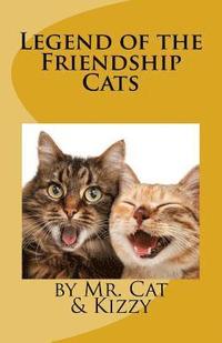 bokomslag Legend of the Friendship Cats: A Story about Love