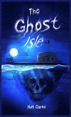 Holt Clarke - Ghost Isle, Inbunden