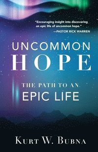 bokomslag Uncommon Hope: The Path to an Epic Life